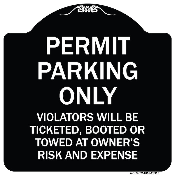 Permit Parking Violators Ticketed Booted or Towed Owners Risk & Ex Alum, 18" L, 18" H, BW-1818-23315